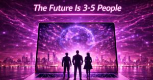 The Future Is 3-5 People featured image for a builtwtf post about small teams, trust, and AI leverage