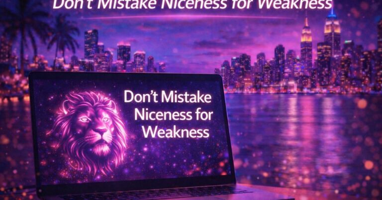 Don’t Mistake Niceness for Weakness